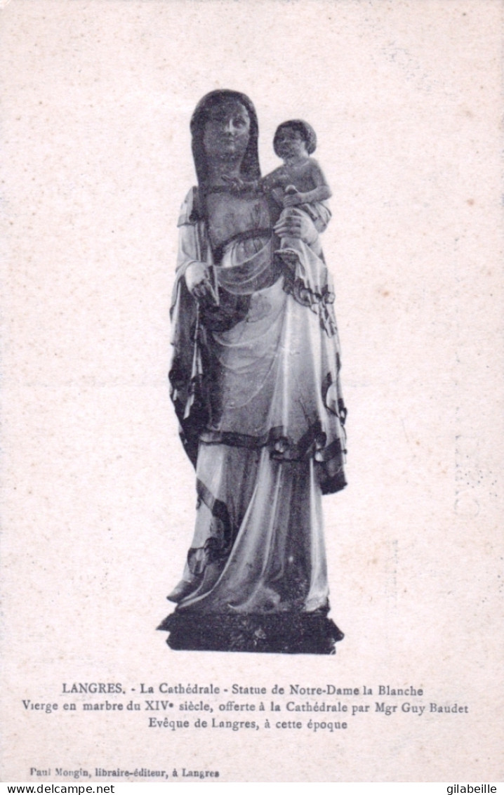 52 - Haute Marne -  LANGRES - La Cathedrale Statue De Notre Dame La Blanche - Langres
