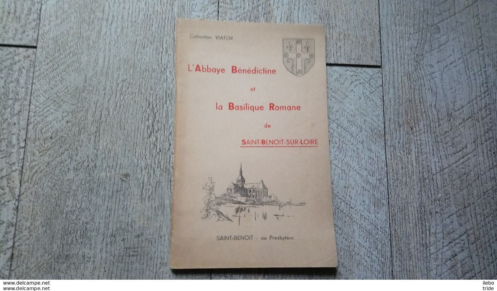 Guide L'abbaye Bénédictine Et Basilique Romane De Saint Benoît Sur Loire Collection Viator 1946 - Pays De Loire