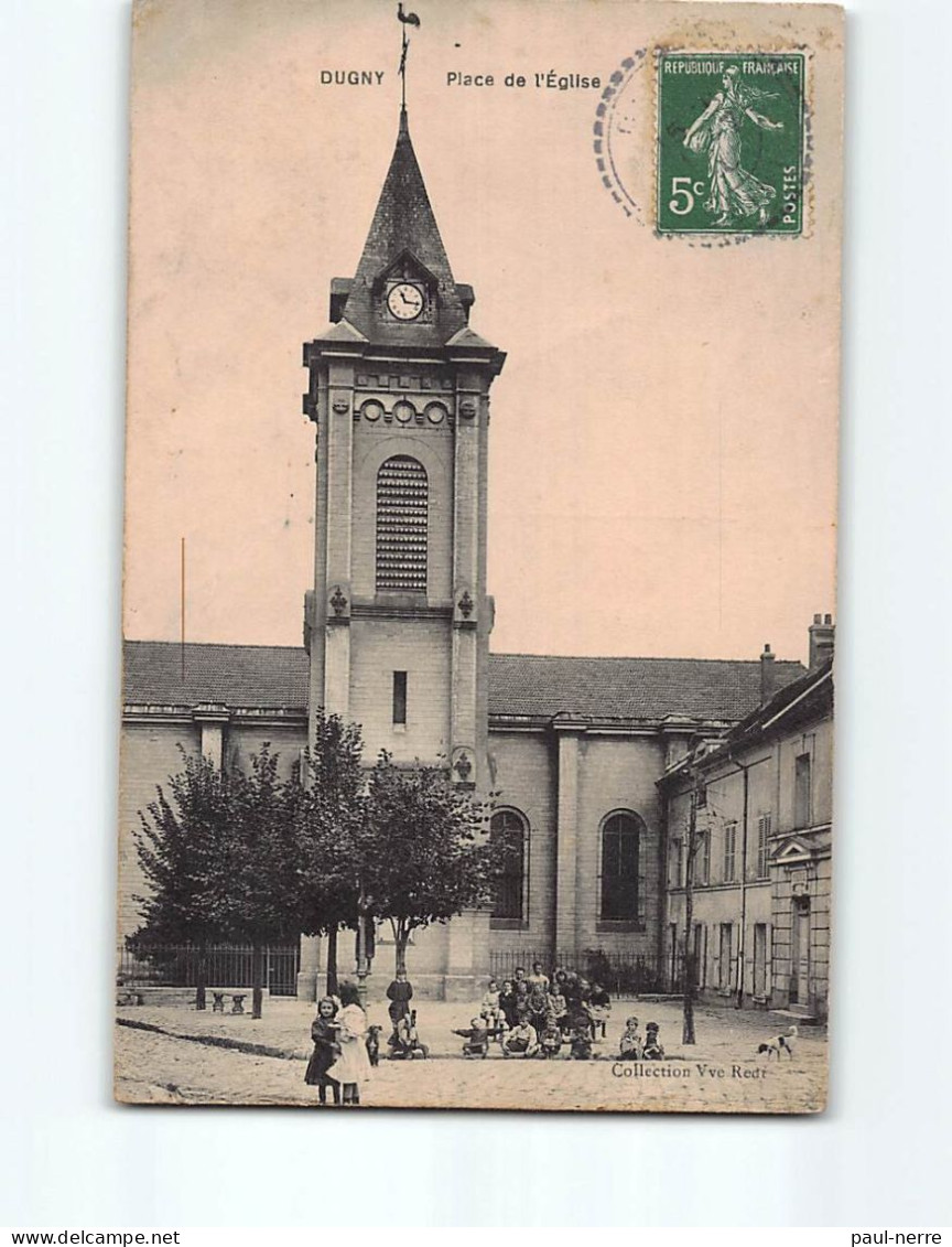DUGNY : Place De L'Eglise - état - Dugny
