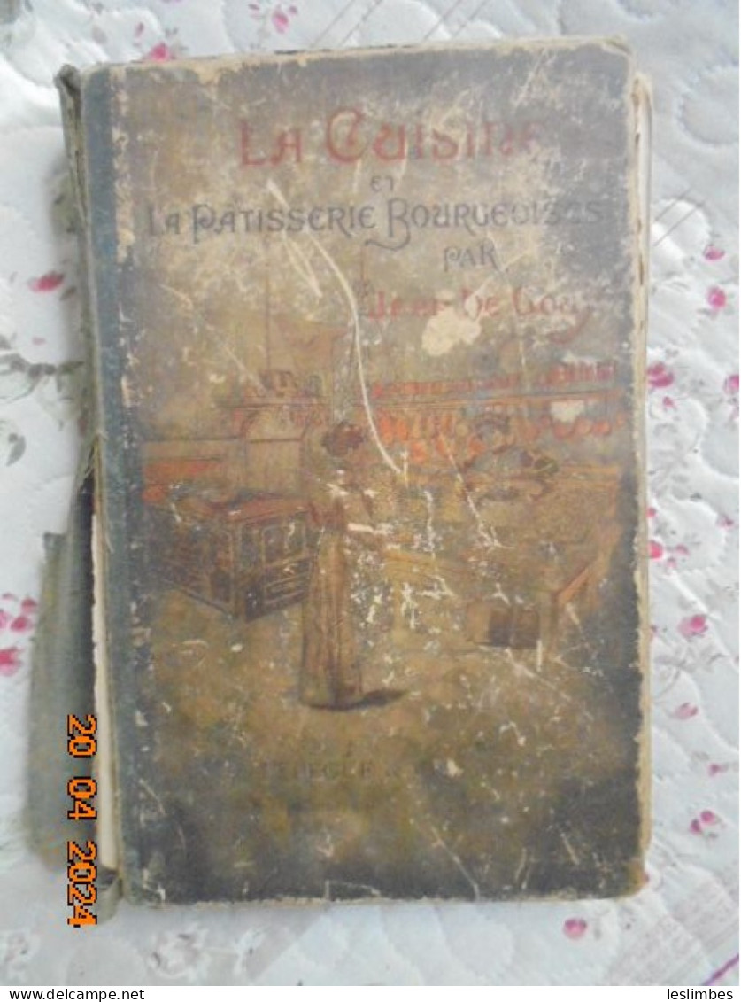 La Cuisine Et La Pâtisserie Bourgeoises A La Portee De Tous - 6° Ed. - Jean De Gouy - J. Lebegue & Cie - Gastronomie