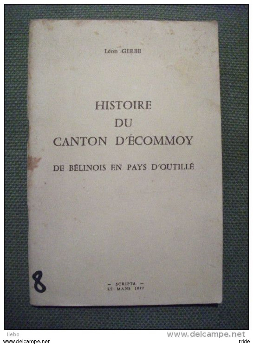 Histoire Du Canton D' écommoy De Bélinois En Pays D'outillé Léon Gerbe Saint Mars D'outillé 1977 Signé Rare - Pays De Loire