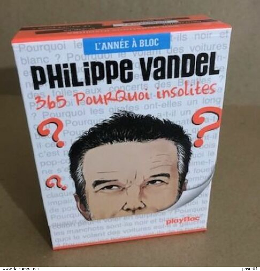 Calendrier 365 Pourquoi Insolites De Philippe Vandel - Année à Bloc - Zonder Classificatie