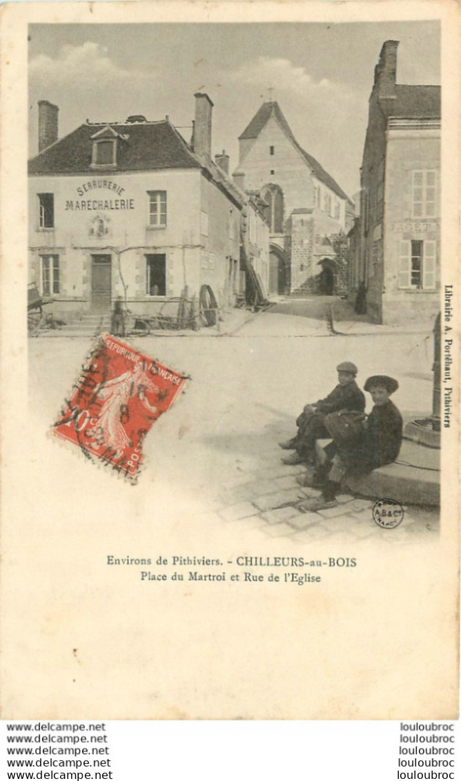 CHILLEURS AU BOIS PLACE DU MARTROI ET RUE DE L'EGLISE - Autres & Non Classés