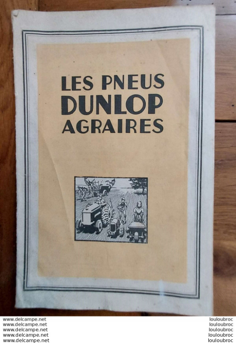 LES PNEUS DUNLOP AGRAIRES 14 PAGES ILLUSTREES - Trattori