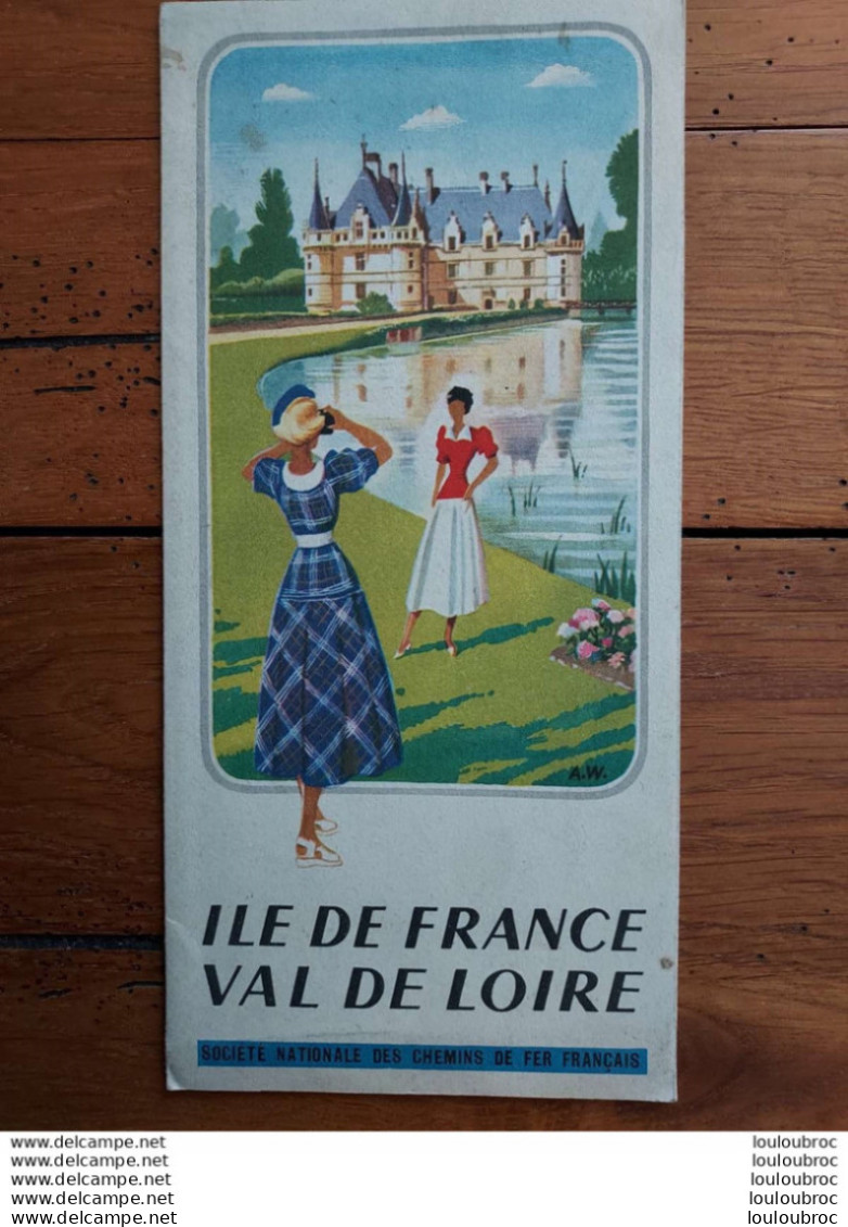 DEPLIANT TOURISTIQUE ILE DE FRANCE VAL DE LOIRE SOCIETE NATIONALE DES CHEMINS DE FER FRANCAIS - Dépliants Touristiques