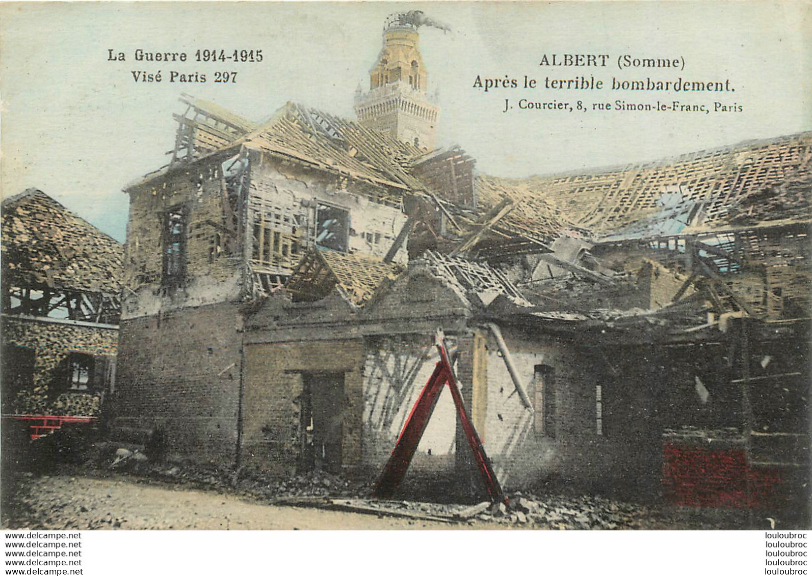 ALBERT LA GUERRE 1914-1915 APRES LE TERRIBLE BOMBARDEMENT EDITION COURCIER - Albert