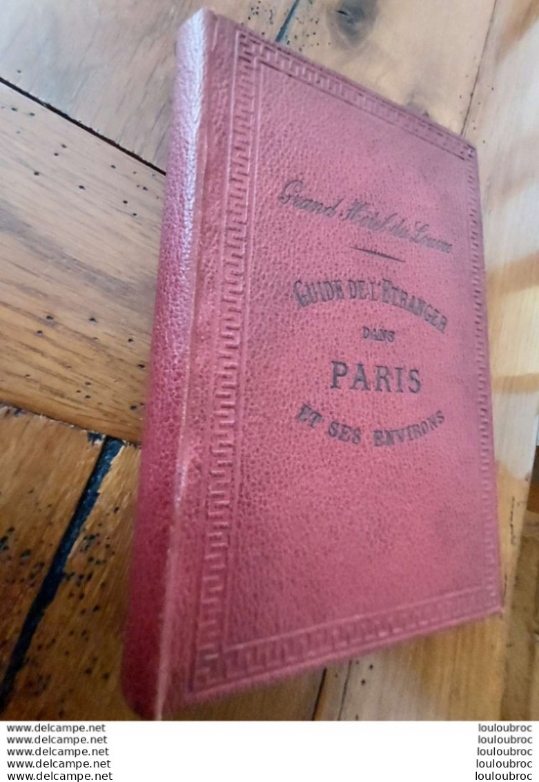 GRAND HOTEL DU LOUVRE GUIDE DE L'ETRANGER DANS PARIS ET SES ENVIRONS 1877 TRES BON ETAT