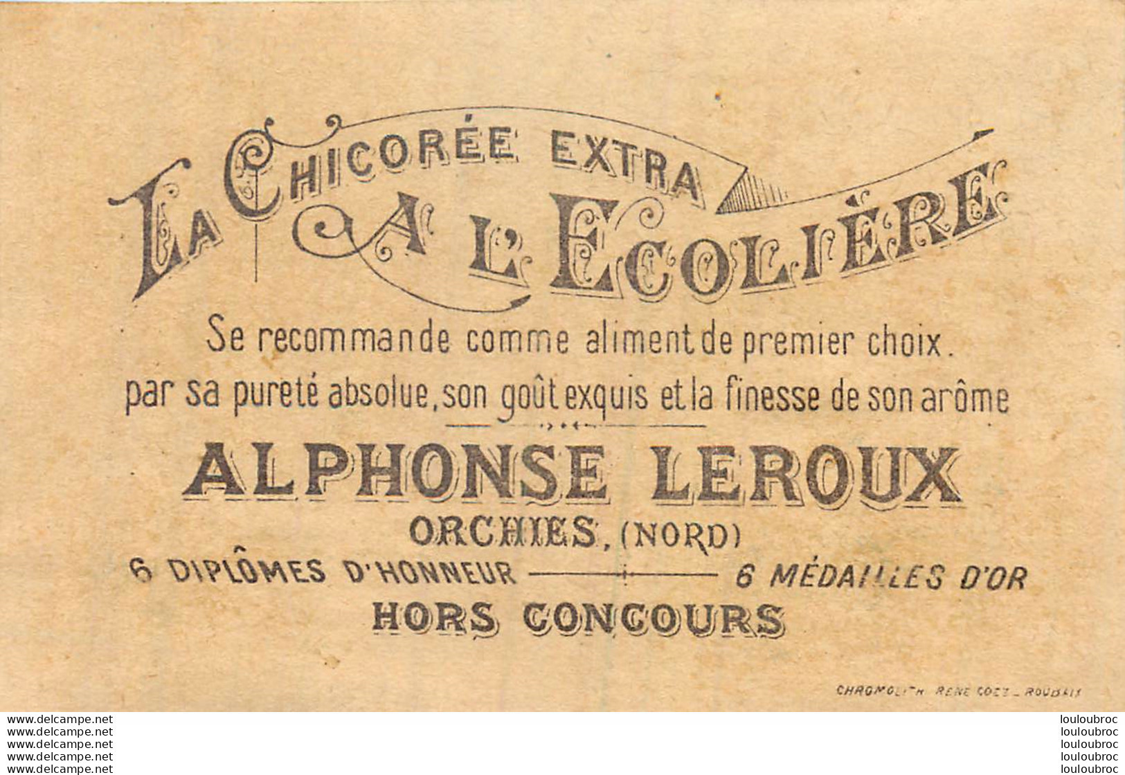 CHROMO LA CHICOREE EXTRA A L'ECOLIERE ALPHONSE LEROUX ORCHIES NORD - Sonstige & Ohne Zuordnung