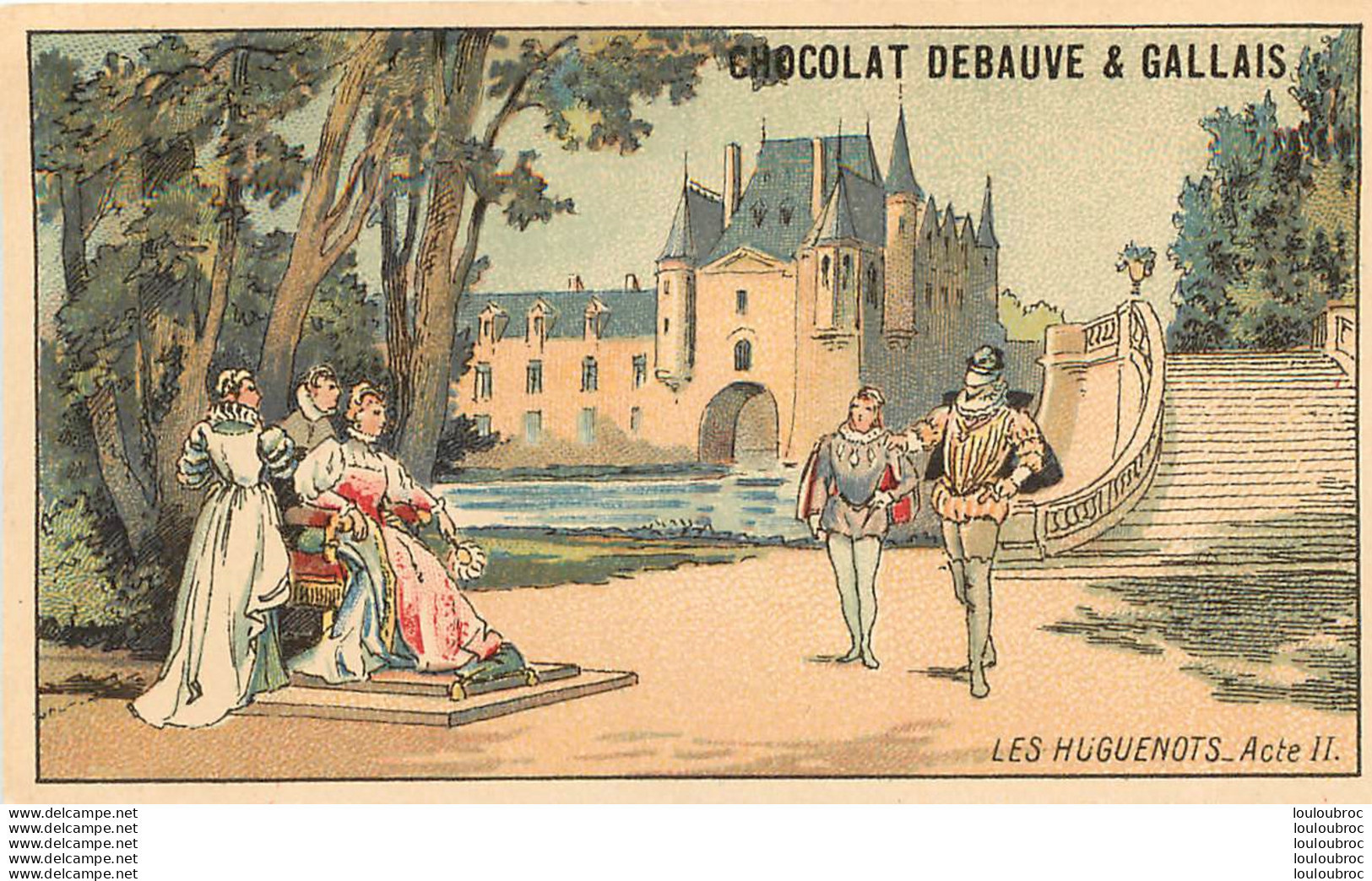 CHOCOLAT DEBAUVE ET GALLAIS  HUGON ET  FILS PARIS LES HUGUENOTS ACTE II - Autres & Non Classés