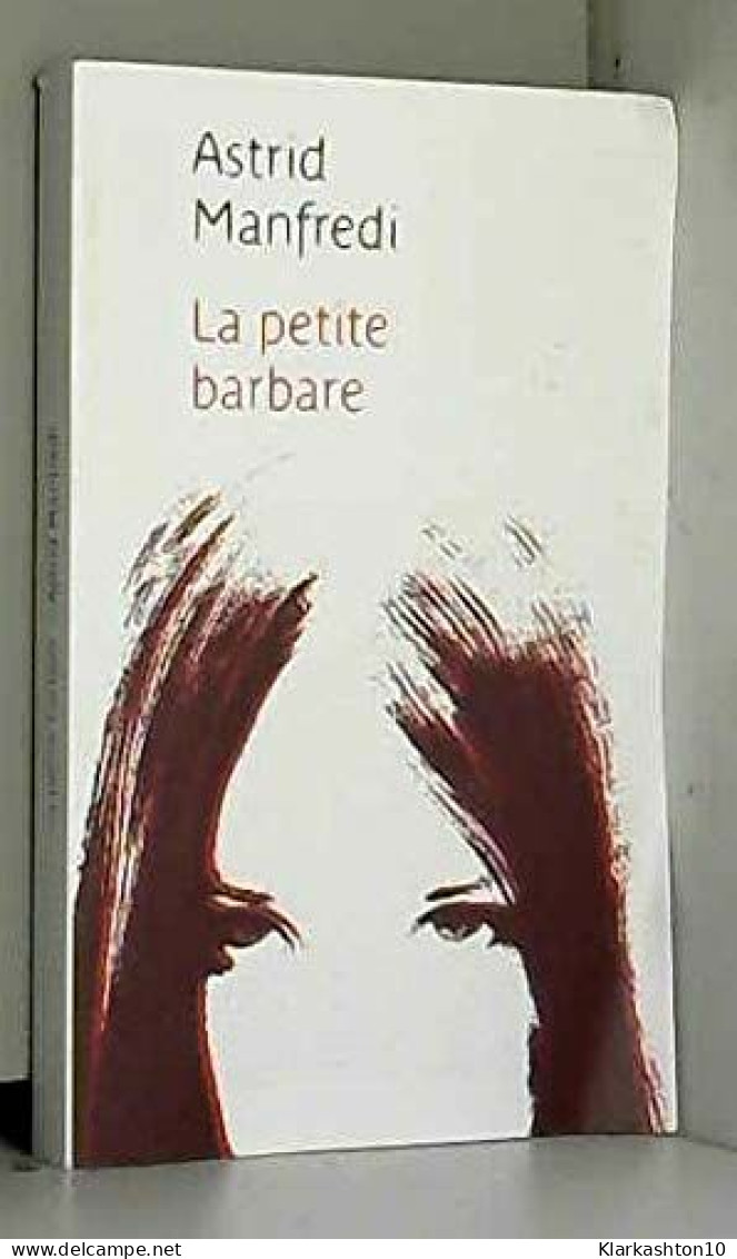 La Petite Barbare - Andere & Zonder Classificatie