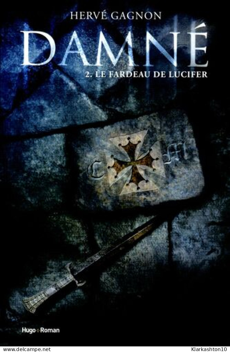 Damné T02 Le Fardeau De Lucifer: Le Fardeau De Lucifer - Andere & Zonder Classificatie