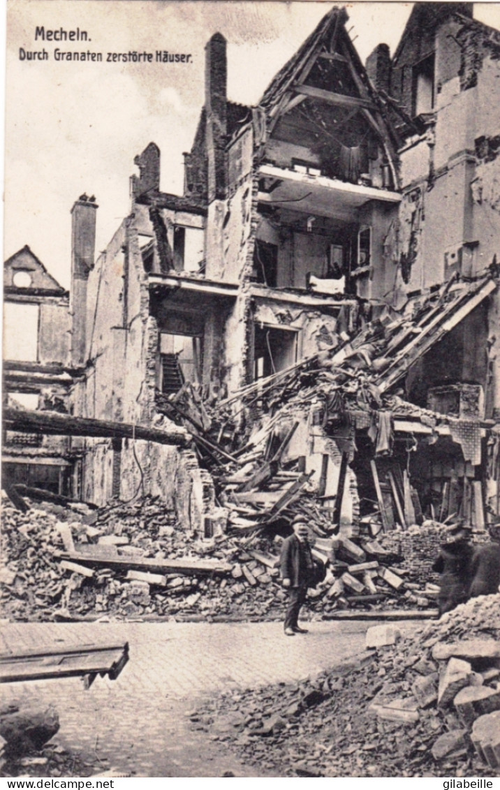 MALINES - MECHELEN - MECHELN - Durch Granaten Zerstorte Hauser - Maisons Détruites Par Des Grenades - Guerre 1914 - Malines