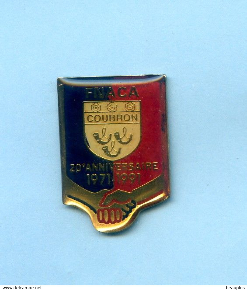 Rare Pins Armee Militaire Fnaca Guerre D'Algérie Coubron 20 Eme Anniversaire 1971-1991 Fr113 - Militaria