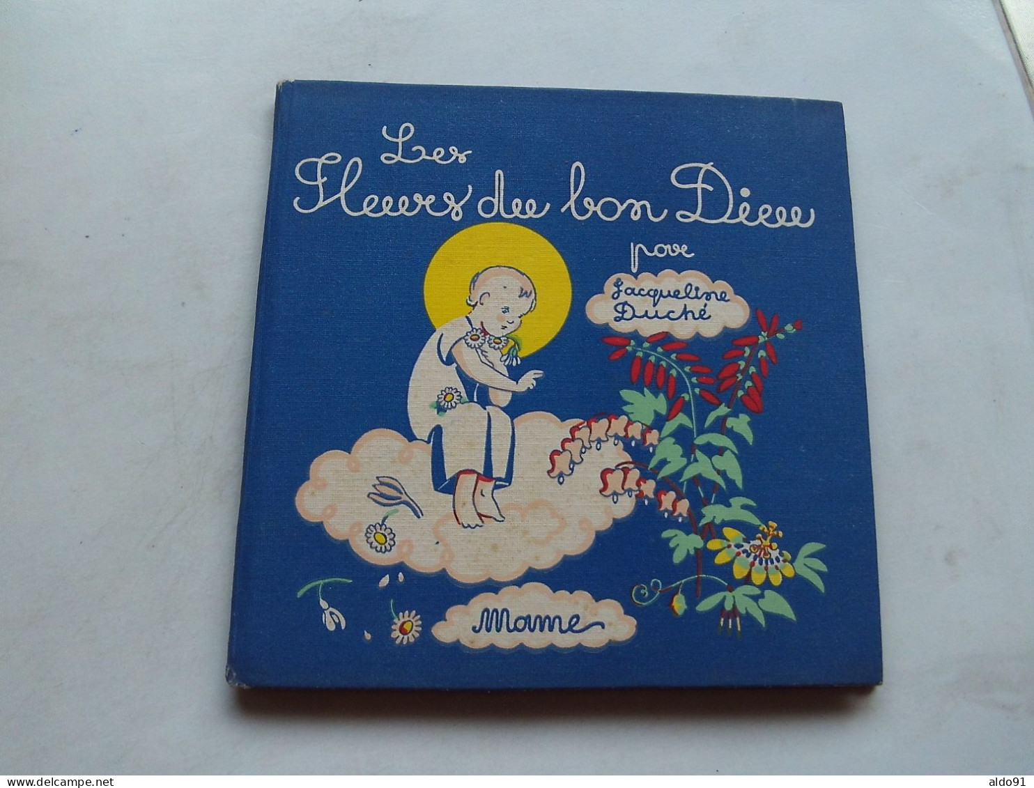 (Maison MAME - 1938) -  Les Fleurs Du Bon Dieu, Par Jacqueline Duché (légendes Contées Et Illustrées).......voir Scans - 1901-1940