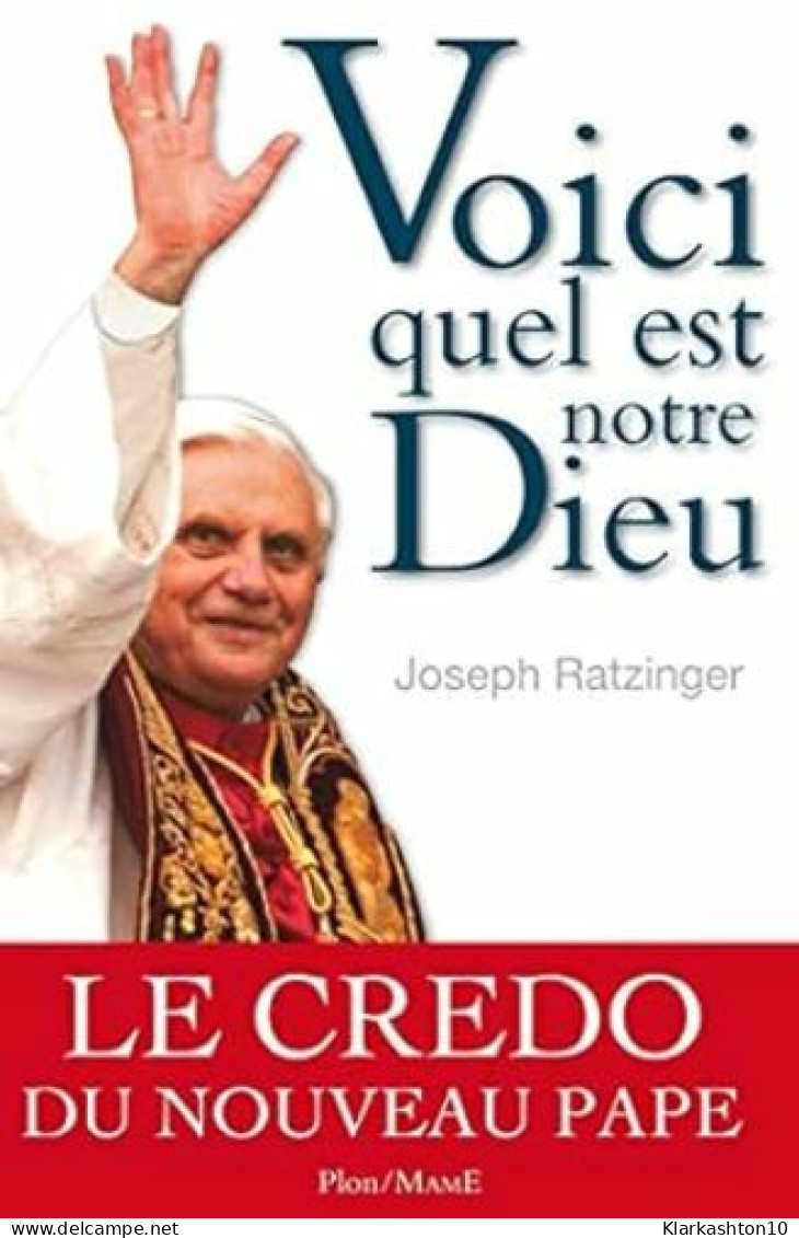 Voici Quel Est Notre Dieu De Benoît XVI - Andere & Zonder Classificatie