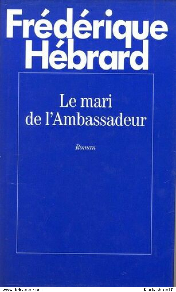 Le Mari De L'ambassadeur - Andere & Zonder Classificatie