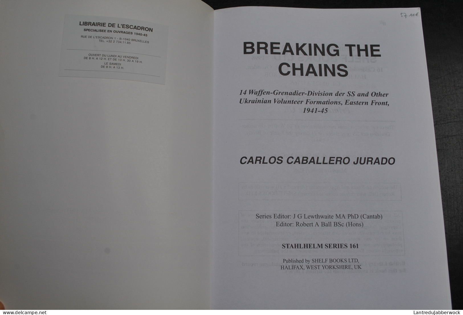 JURADO Breaking The Chains 14 Waffen-Grenadier Division Der SS And Other Ukrainian Volunteer Formations 1942 1945 SCARCE - Englisch