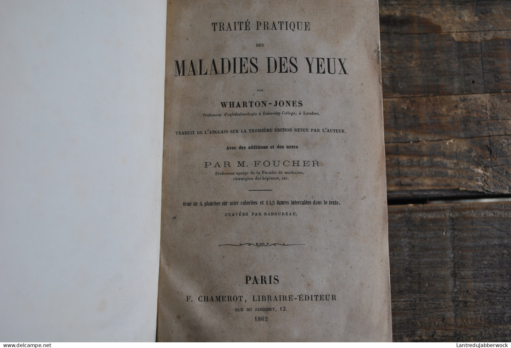 Wharton-Jones TRAITÉ PRATIQUE DES MALADIES DES YEUX Editions Chamerot 1862 + Planches Couleurs Médecine Chirurigie XIXè - 1801-1900