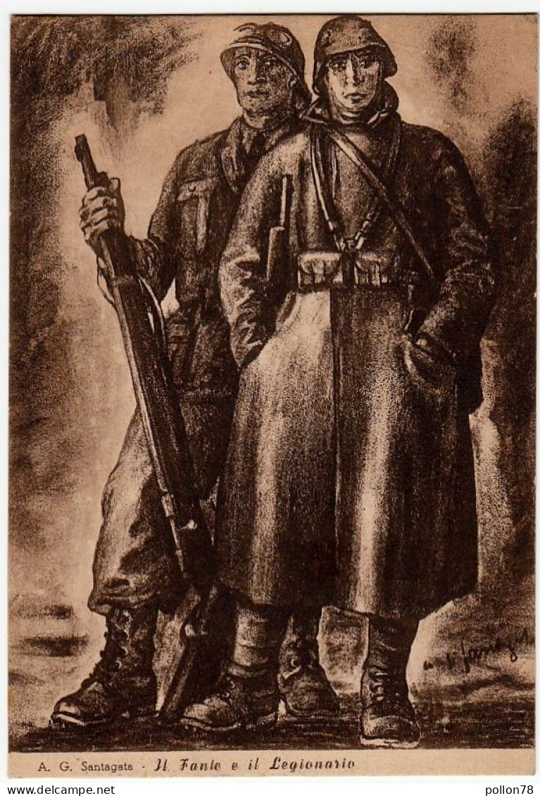 MILITARI - IL FANTE E IL LEGIONARIO - A. G. SANTAGATA - Edita Nel 1942 - Vedi Retro - Uniforms