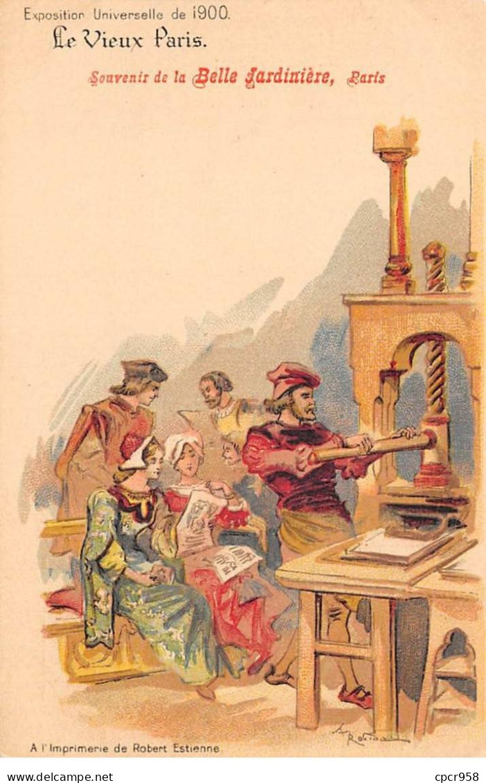 Publicité - N°91268 - Exposition De 1900 - Le Vieux Paris - A L'Imprimerie De Robert Estienne - La Belle Jardinière - Pubblicitari