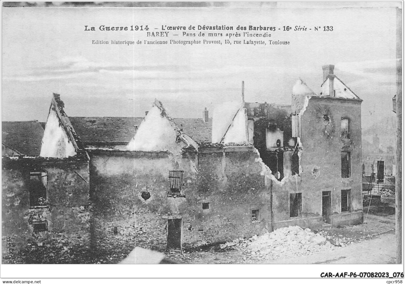 CAR-AAFP6-51-0497 - La Guerre 1914 - L'oeuvre De Dévastation Des Barbares - BAREY - Pans De Murs Après L'incendie - Other & Unclassified