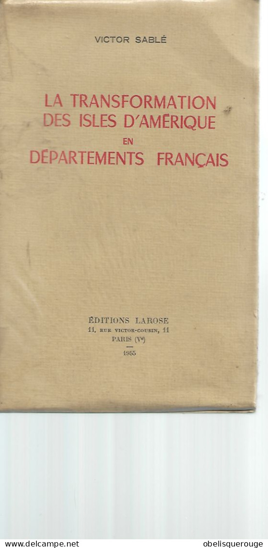 LIVRE Martinique VICTOR SABLE TRANSFORMATION DES ILES EN DEPARTEMENT FRANCAIS DEDICACE 1955 - Signierte Bücher