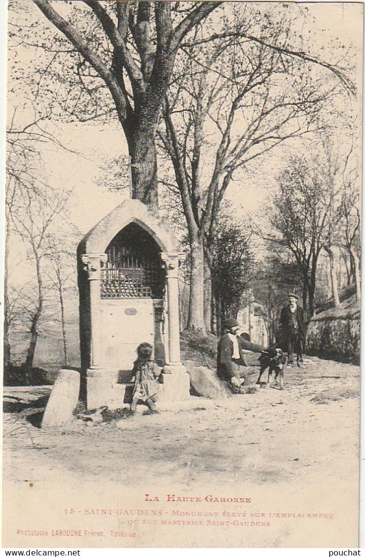 MO 18-(31) SAINT GAUDENS - MONUMENT ELEVE SUR L' EMPLACEMENT OU FUT MARTYRISE SAINT GAUDENS - VILLAGEOIS  - 2 SCANS - Saint Gaudens