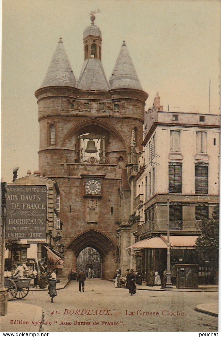 NE 5-(33)  BORDEAUX - LA GROSSE CLOCHE  - EDITION ET PUBLICITE " AUX DAMES DE FRANCE "- CARTE COLORISEE - 2 SCANS - Bordeaux