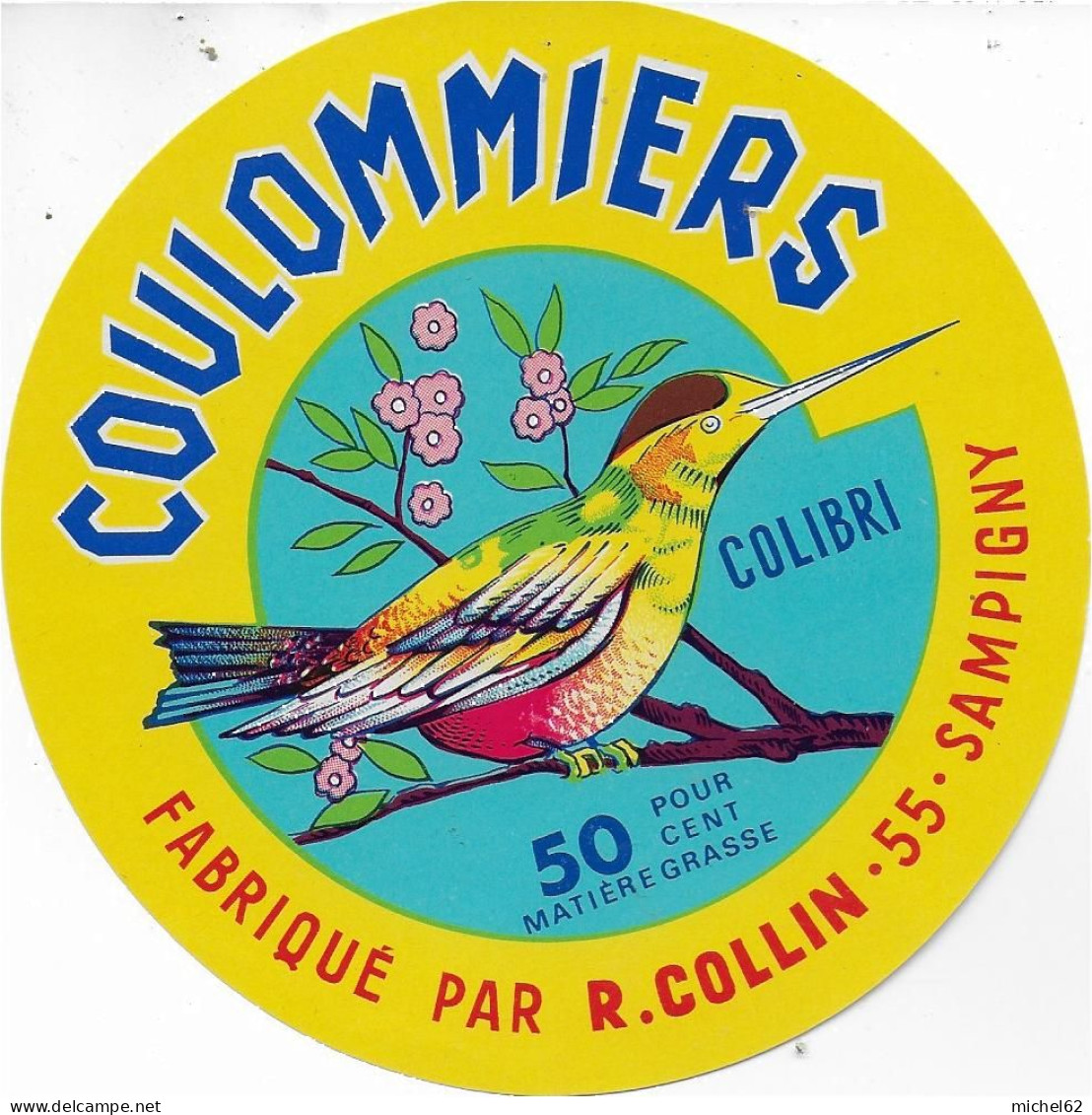 ETIQUETTE  DE  FROMAGE NEUVE COULOMMIERS COLIBRI R. COLLIN SAMPIGNY MEUSE - Fromage