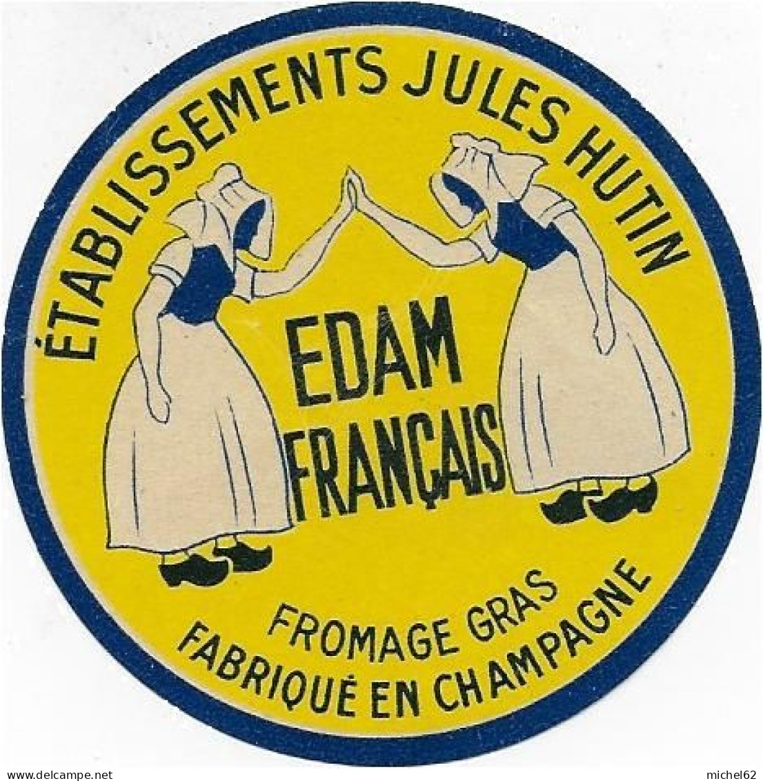 ETIQUETTE  DE  FROMAGE NEUVE  6 CM EDAM FRANCAIS JULES HUTIN CHAMPAGNE - Fromage