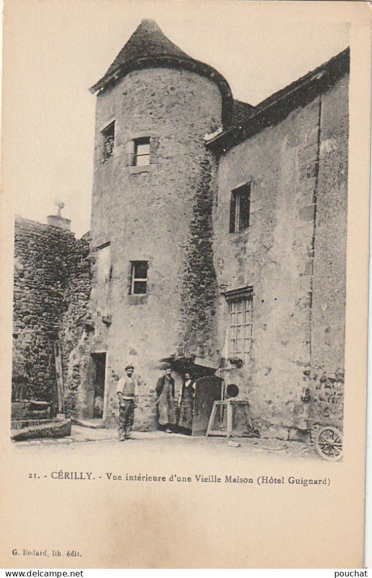 OP 4-(03) CERILLY - VUE INTERIEURE D' UNE VIEILLE MAISON ( HOTEL GUIGNARD ) - 2 SCANS  - Autres & Non Classés