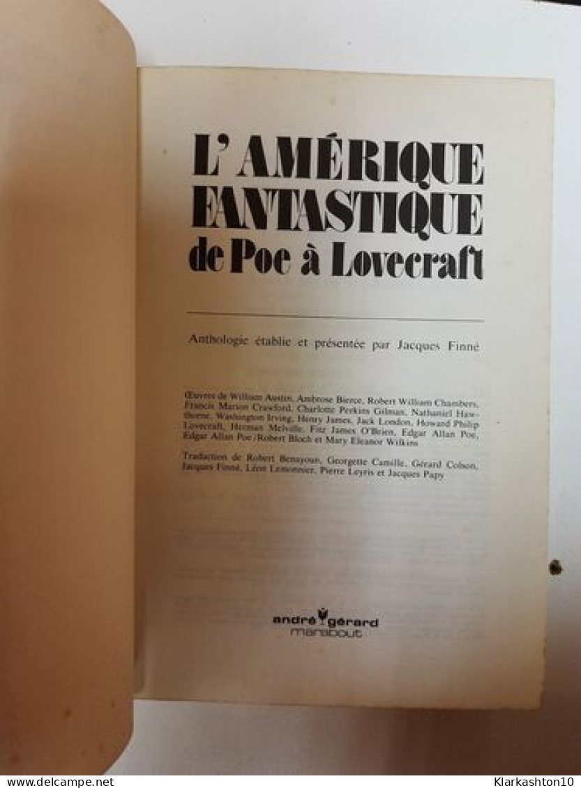 L'Amérique Fantastique De Poe à Lovecraft : 17 Contes D'inquiétude De Peur Et D'épouvante - Andere & Zonder Classificatie