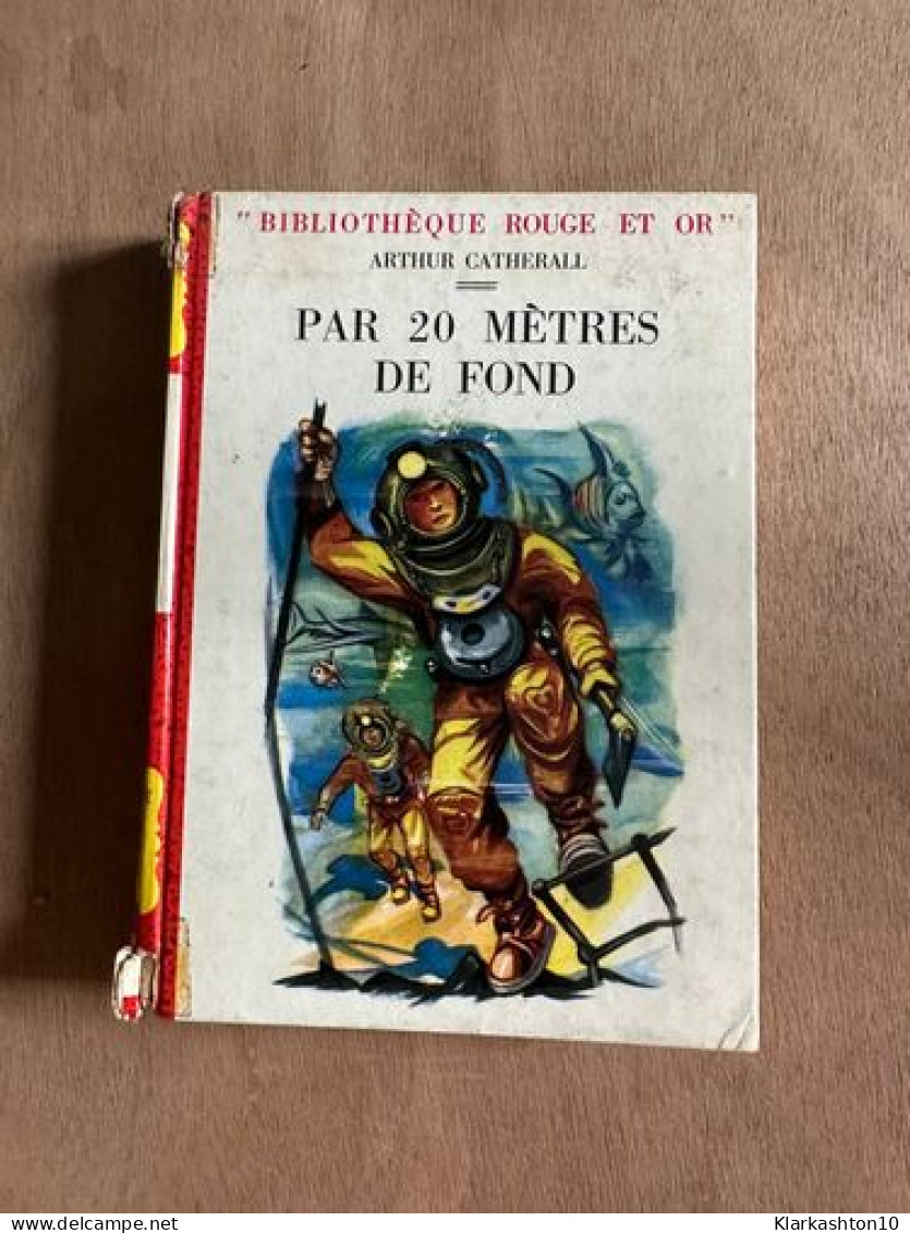 Par 20 Mètres De Fond - Andere & Zonder Classificatie