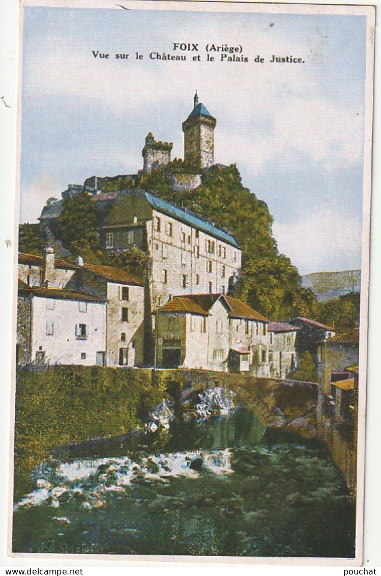 OP 14-(09) FOIX - VUE SUR LE CHATEAU ET LE PALAIS DE JUSTICE - CARTE COLORISEE - 2 SCANS - Foix