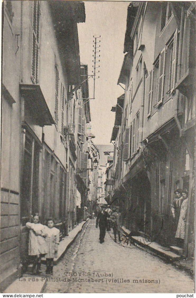 OP 16-(10) TROYES - LA RUE PAILLOT DE MONTABERT ( VIEILLES MAISONS )  - 2 SCANS - Troyes