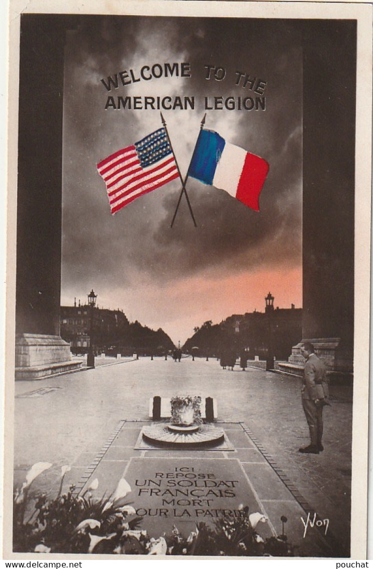 OP 25- " WELCOME TO THE AMERICAN LEGION " - DRAPEAU AMERICAIN ET FRANCAIS - TOMBEAU DU SOLDAT INCONNU  - Monumenti Ai Caduti