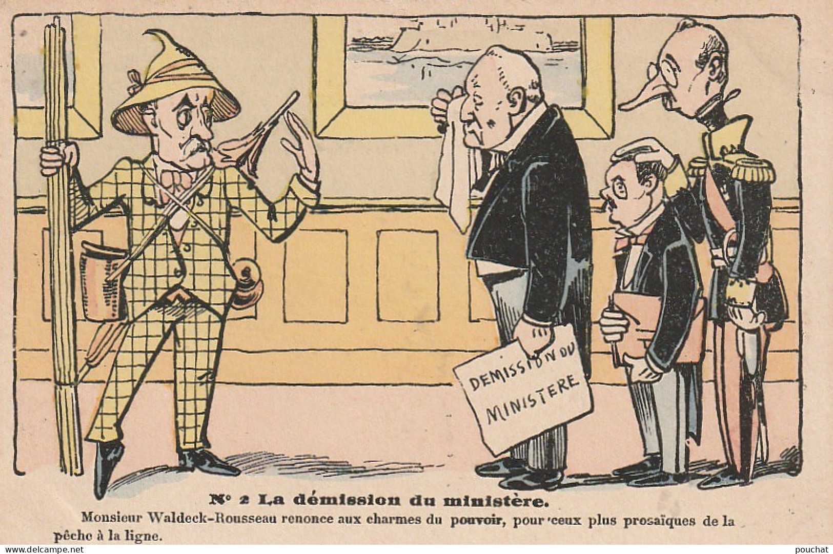 OP 25- " LA DEMISSION DU MINISTERE " - Mr WALDECK ROUSSEAU RENONCE AUX CHARMES DU POUVOIR ... POUR LA PECHE A LA LIGNE - - Humor