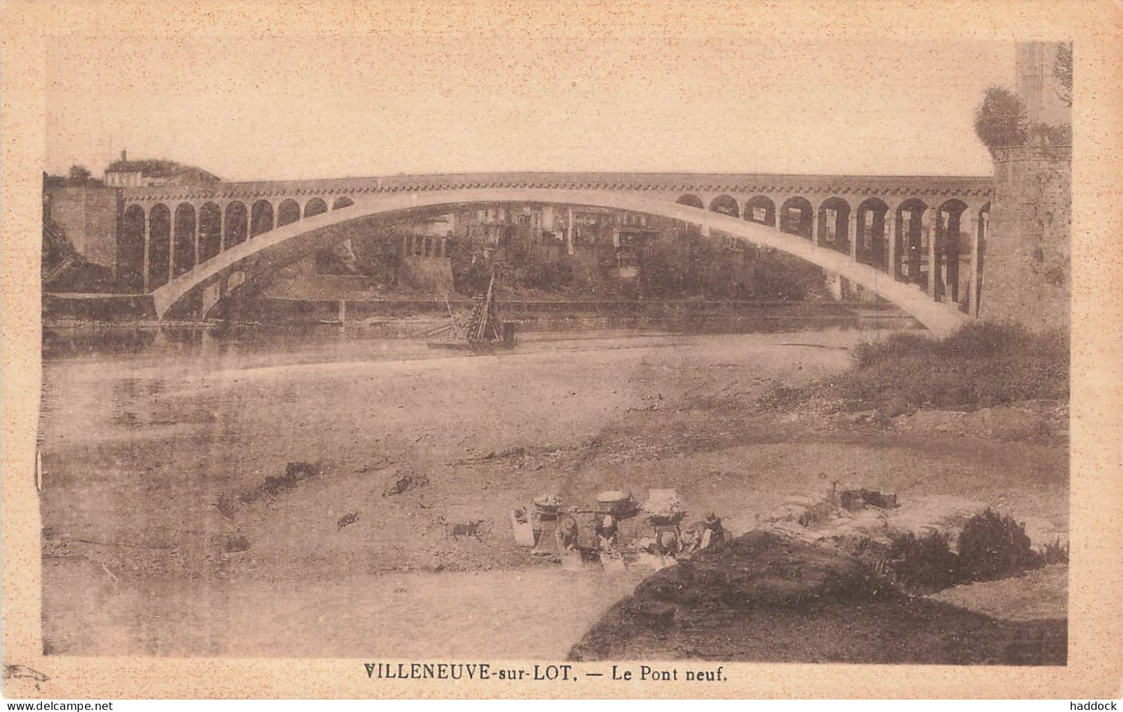 VILLENEUVE SUR LOT : LE PONT NEUF - Villeneuve Sur Lot