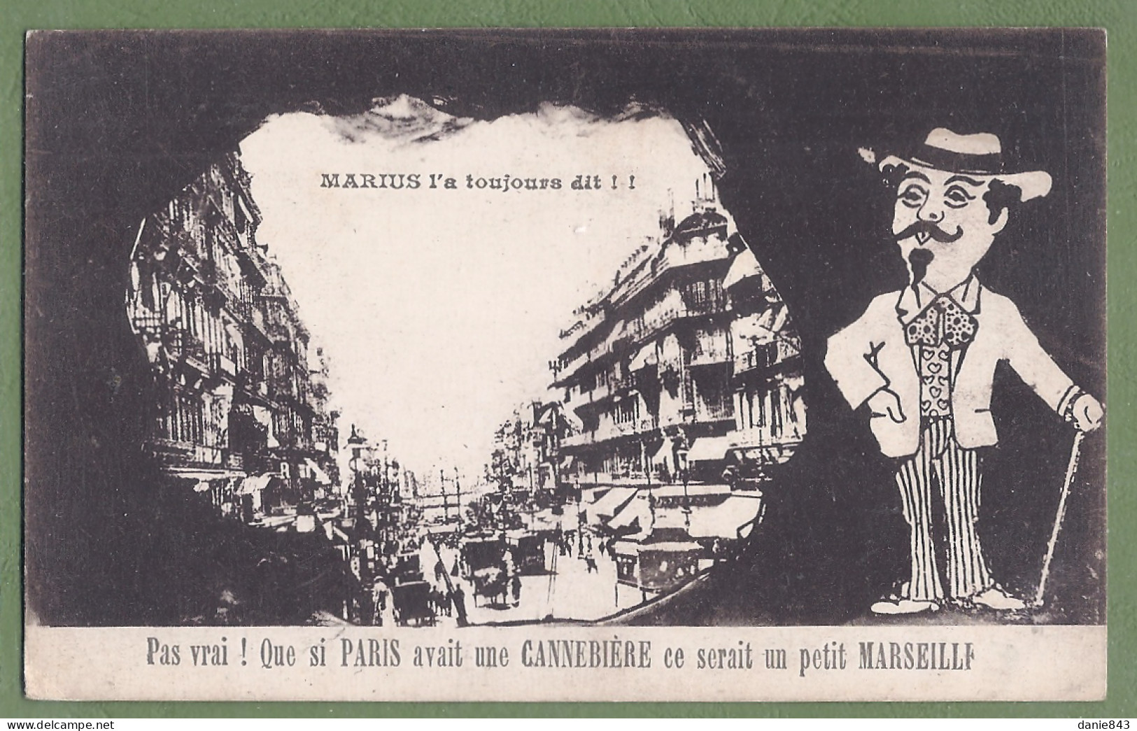 CPA Dessin Fantaisie - MARIUS A TOUJOURS DIT ! Pas Vrai! Que Si Paris Avait Une Cannebierre Ce Serait Un Petit Marseille - Ohne Zuordnung