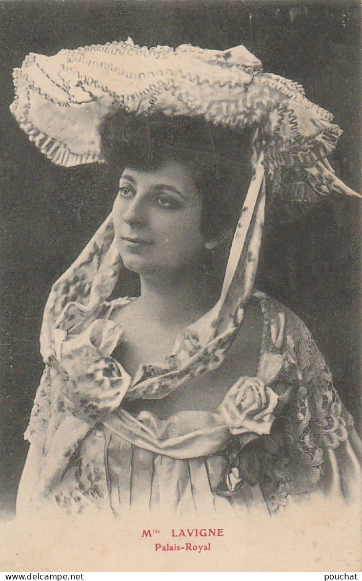 PE 25- Mlle LAVIGNE ( PALAIS ROYAL ) - PORTRAIT DE L' ARTISTE - CORRESPONDANCE 1905 -  2 SCANS - Entertainers