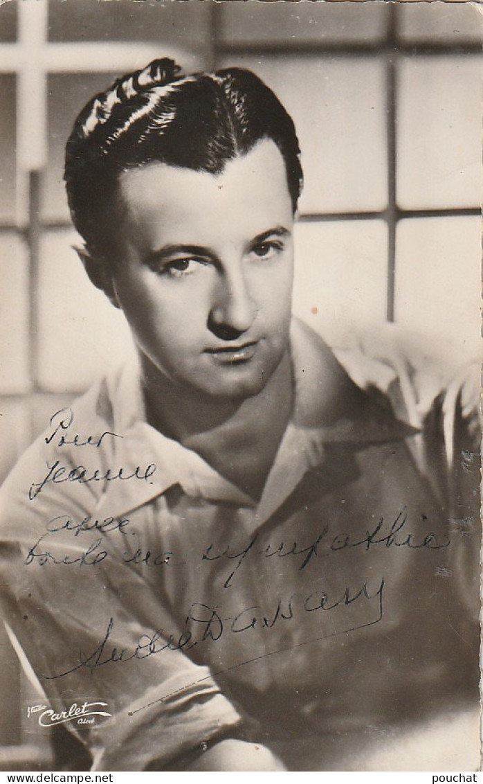 PE 26 - ANDRE DASSARY - CHANTEUR - PORTRAIT STUDIO CARLET AINE - AUTOGRAPHE  DEDICACE- 2 SCANS - Sänger Und Musikanten