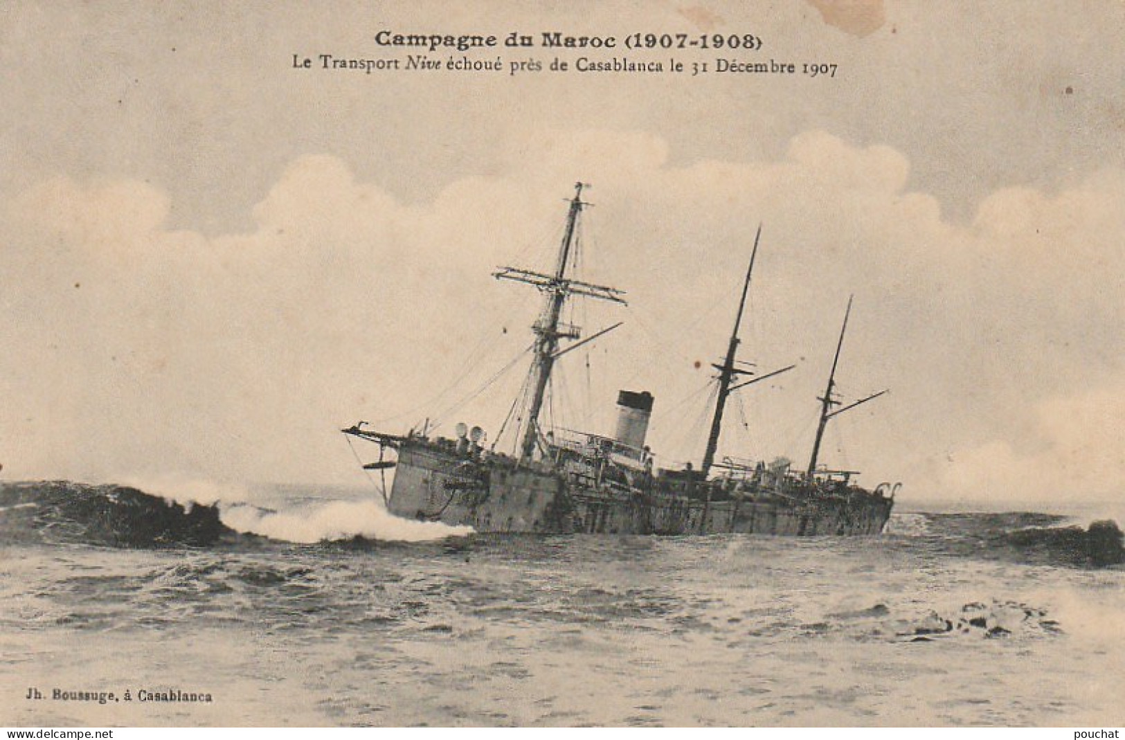 OP Nw28- CAMPAGNE DU MAROC ( 1907- 1908 ) - LE TRANSPORT " NIVE " ECHOUE PRES DE CASABLANCA LE 31 DECEMBRE 1907 - Warships