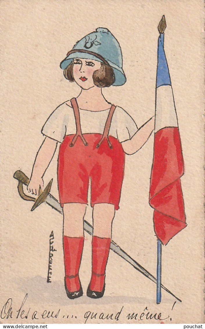 OP Nw29- " ON LES A EUS .. QUAND MEME ! " - ILLUSTRATEUR DE ROCHE - ENFANT SOLDAT - CASQUE  POILU , DRAPEAU  , SABRE - Patriotic