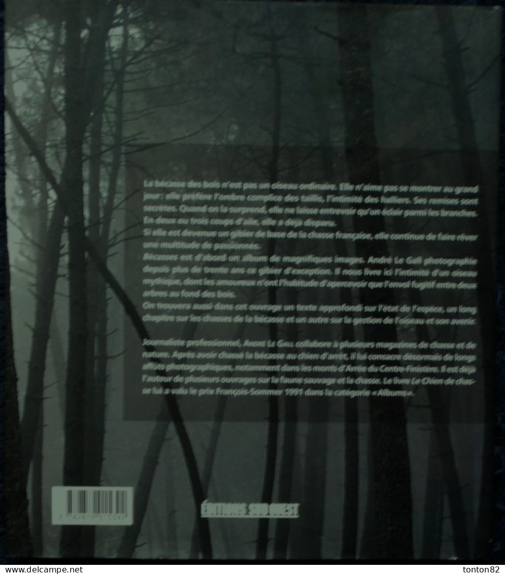André Le Gall - BÉCASSES - Éditions SUD-OUEST- ( 2003 ) . - Chasse/Pêche