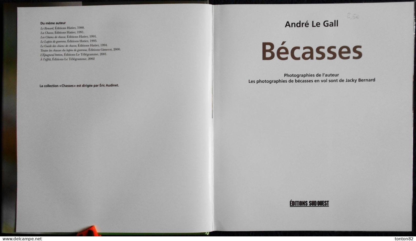 André Le Gall - BÉCASSES - Éditions SUD-OUEST- ( 2003 ) . - Chasse/Pêche