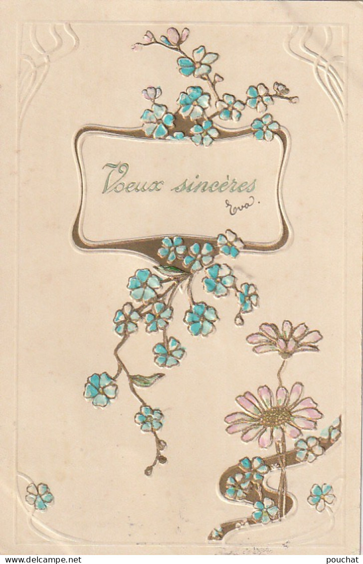 OP Nw38- " VOEUX SINCERES " - CARTE FANTAISIE GAUFREE - DECOR FLORAL STYLE ART NOUVEAU  - Nouvel An