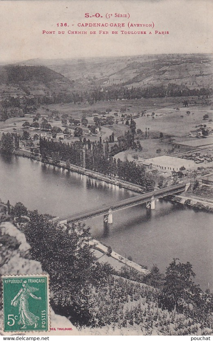 MO 28-(12) CAPDENAC GARE - PONT DU CHEMIN DE FER  DE TOULOUSE A PARIS - VUE AERIENNE - Sonstige & Ohne Zuordnung