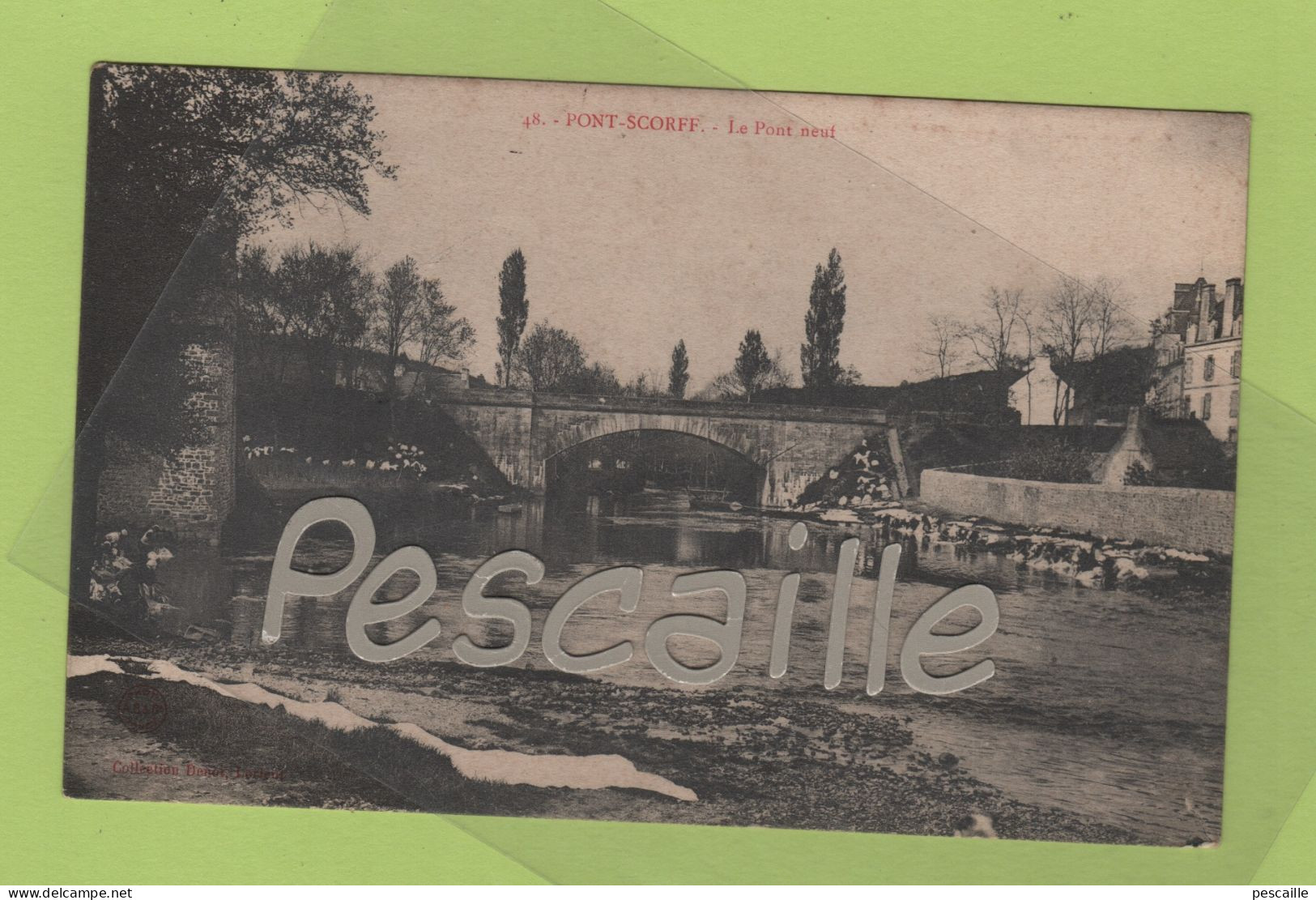 56 MORBIHAN - CP PONT SCORFF - LE PONT NEUF - COLLECTION DENOT LORIENT N° 48 - Pont Scorff