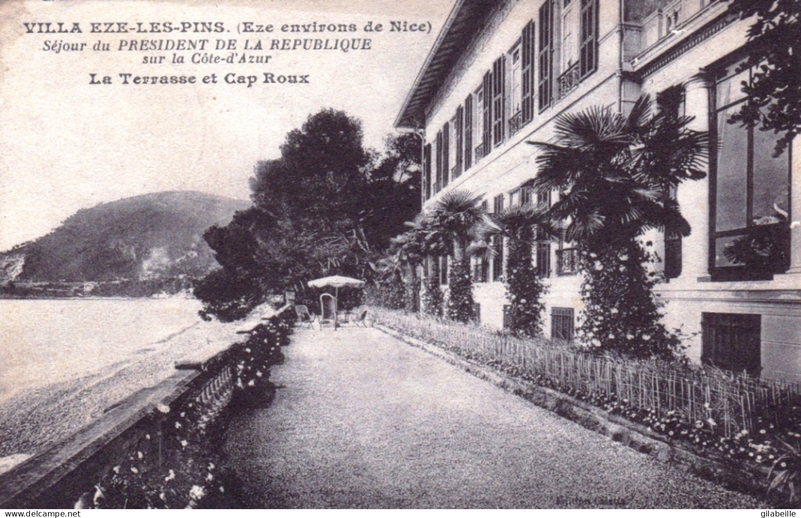 06 - Villa EZE LES PINS (Environs De Nice) Séjour Du Président De La République - La Terrasse Et Le Cap Roux - Eze