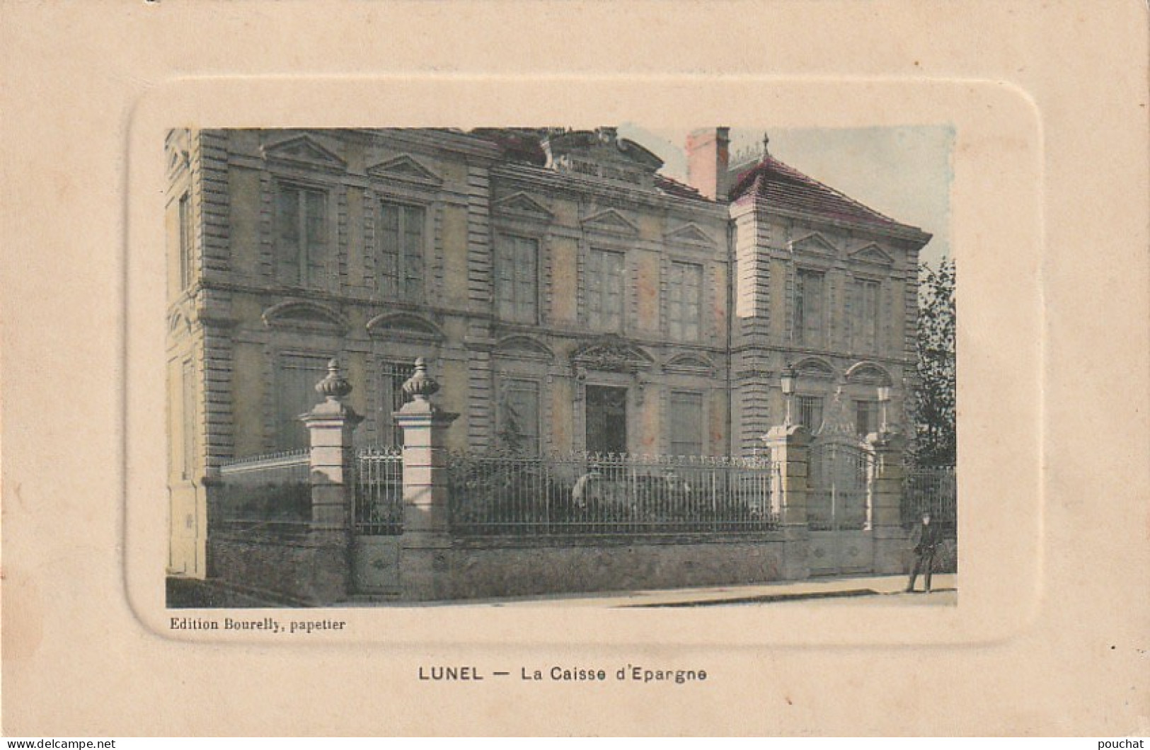 RE 1-(34) LUNEL - LA CAISSE D' EPARGNE - EDITION BOURELLY , PAPETIER - CARTE COLORISEE  - 2 SCANS - Lunel